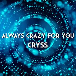 Always Crazy For You