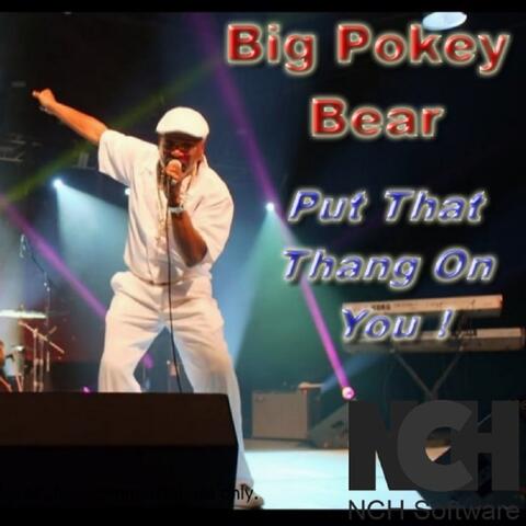 Big Pokey Bear