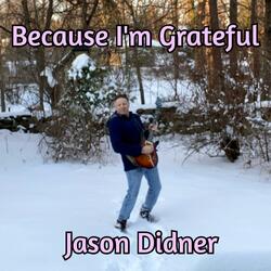 Because I'm Grateful