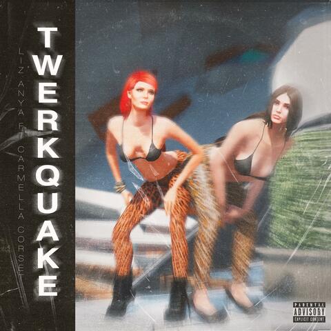 TWERKQUAKE (feat. Carmella Corset)