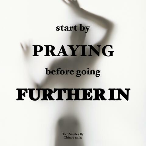 PRAYING/FURTHER IN (SINGLE)