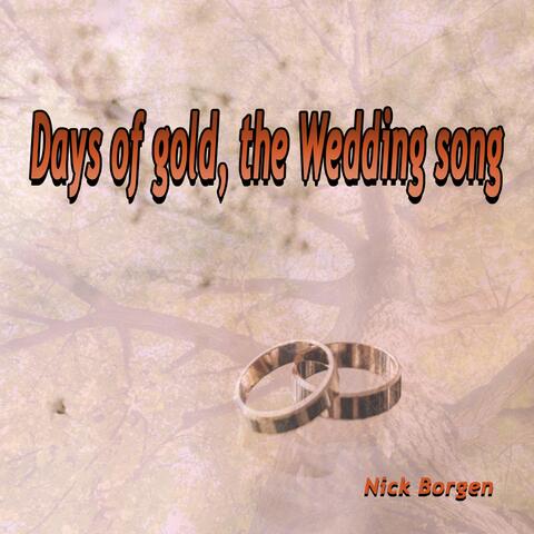 Days of gold, the Wedding song