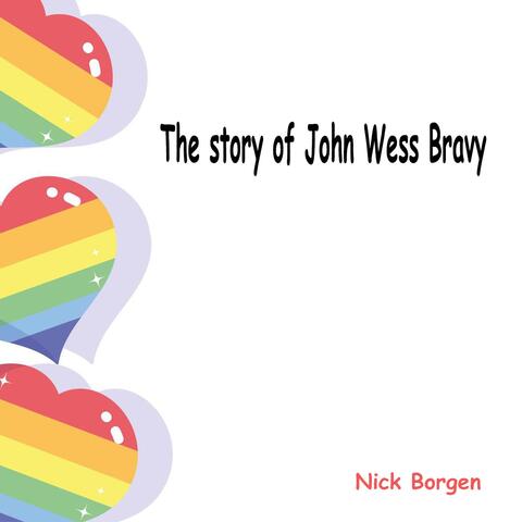 The story of John Wess Bravy