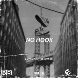 NO HOOK (feat. Mike Shabb & Low C)