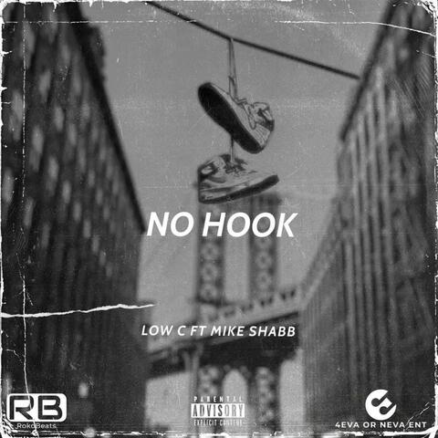 NO HOOK (feat. Mike Shabb & Low C)