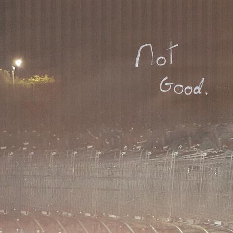 Not Good.
