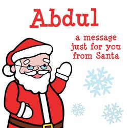 Abdul, a message just for you from Santa!