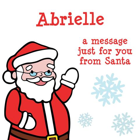 Abrielle, a Christmas Message for You from Santa!