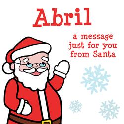 Abril, a Christmas Message for You from Santa!