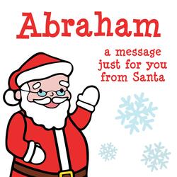 Abraham, a Christmas Message for You from Santa!