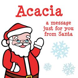 Acacia, a Christmas Message for You from Santa!