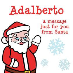 Adalberto, a Christmas Message for You from Santa!