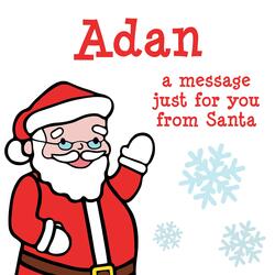 Adan, a Christmas Message for You from Santa!