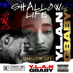 SHALLOW LIFE