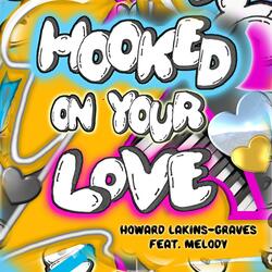 Hooked On Your Love (feat. Melody)