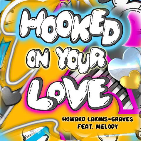 Hooked On Your Love (feat. Melody)