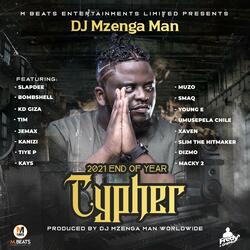 DJ Mzenga Man 2021 End Of Year Cypher (feat. Slap Dee, Bombshell, KD Giza, TIM, Jemax, Kanizi, Tiye P, Kays, Muzo, Smaq, Young E, Umusepela Chile, Xaven, Slim, Dizmo & Macky 2)
