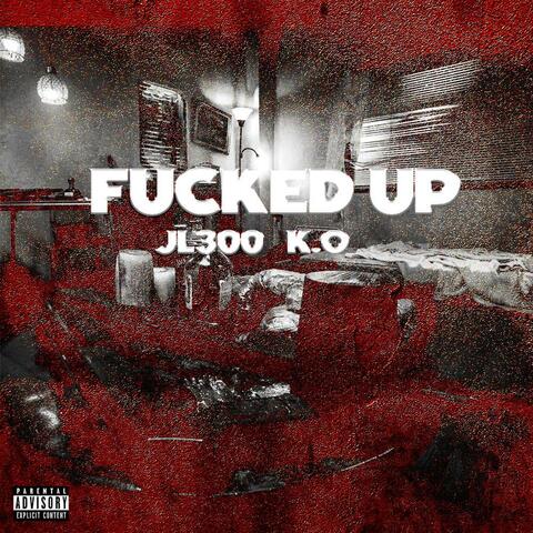 Fucked Up (feat. Kay.o)