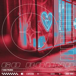 Go Round (feat. Dreamworld Tony)