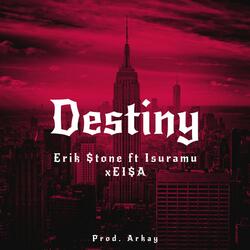 Destiny (feat. Isuramu & EI$A)