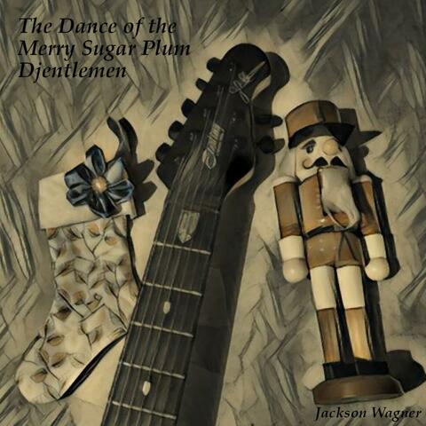 The Dance of the Merry Sugar Plum Djentlemen