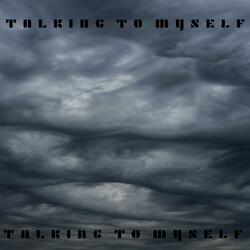 Talking to myself (feat. Prod by Cadence)