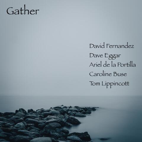 Gather (feat. Dave Eggar, Ariel de la Portilla, Caroline Buse, Tom Lippincott & Clay Perry)