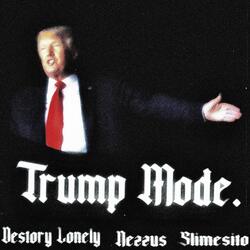 trump mode. (feat. slimesito & destroylonely)