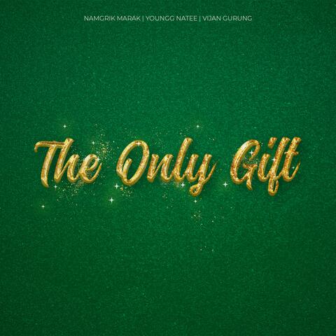 The only gift (feat. YOUNGG NATEE & Namgrik Marak)