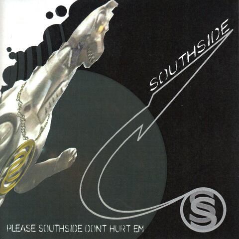 Please Southside Don't Hurt 'Em