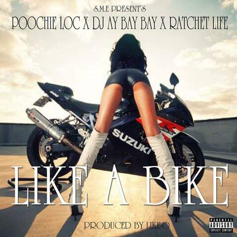 LIKE A BIKE (feat. Poochie Locc)