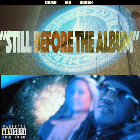 STILL BEFORE THE ALBUM