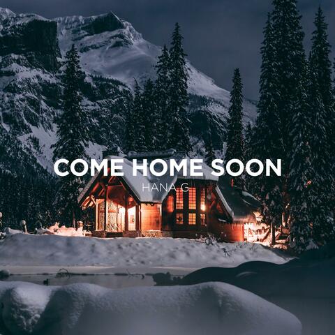 Come Home Soon