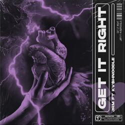 Get It Right (feat. Kv$hnoodle)