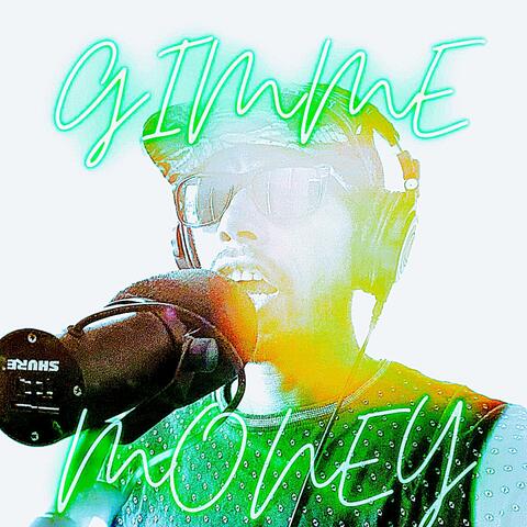 GIMME MONEY