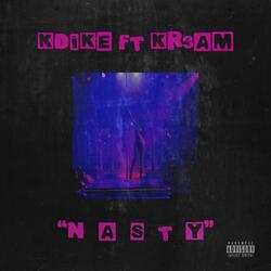 Nasty (feat. Kr3am Reloaded)