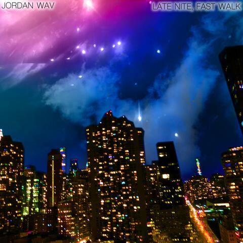 Late Nite, Fast Walk