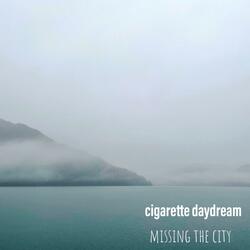 Cigarette Daydreams