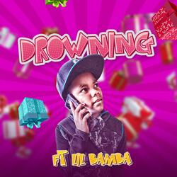 Drowning (feat. Lil Bamba)