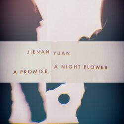 A Promise, A Nightflower III