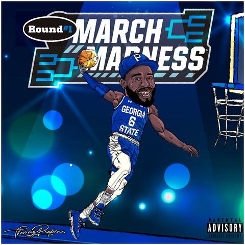 MARCH MADNESS: ROUND 1