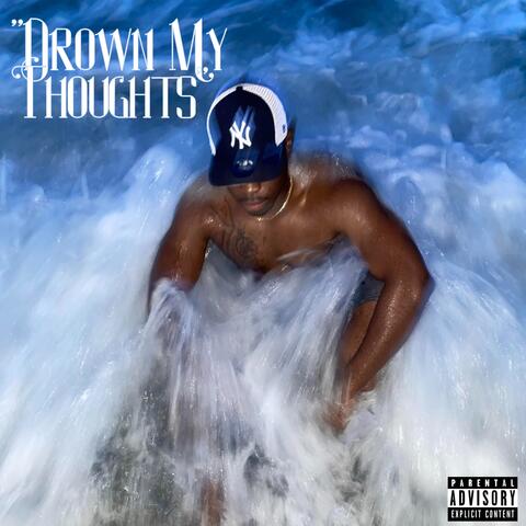 Drown My Thoughts