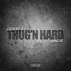 Thug'n Hard (feat. Yung AL)