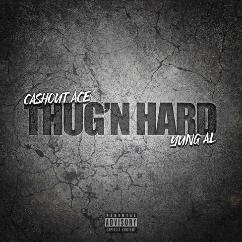 Thug'n Hard (feat. Yung AL)