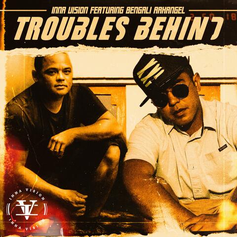 Troubles Behind (feat. Bengali Arkangel)