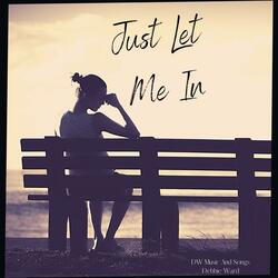 Just Let Me In
