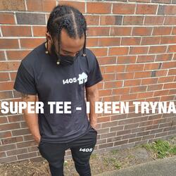 I Been Tryna