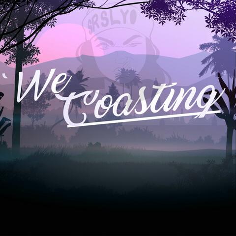 We Coasting