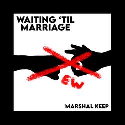 Waiting 'Til Marriage