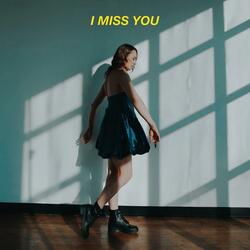 I Miss You
